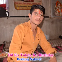 Dil Ka Tukda Ko Birthday